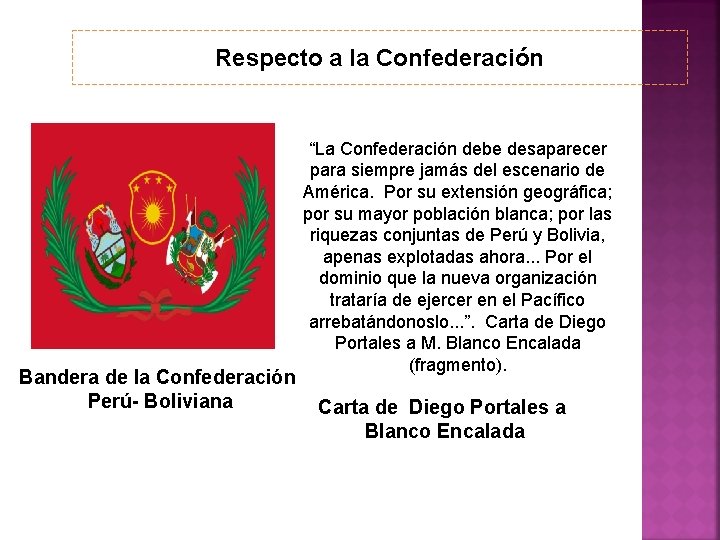 Respecto a la Confederación Bandera de la Confederación Perú- Boliviana “La Confederación debe desaparecer