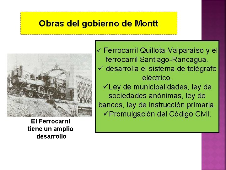 Obras del gobierno de Montt ü Ferrocarril Quillota-Valparaíso y el El Ferrocarril tiene un