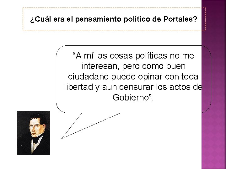¿Cuál era el pensamiento político de Portales? “A mí las cosas políticas no me