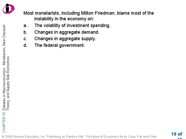CHAPTER 33 Debates in Macroeconomics: Monetarism, New Classical Theory, and Supply-Side Economics Most monetarists,