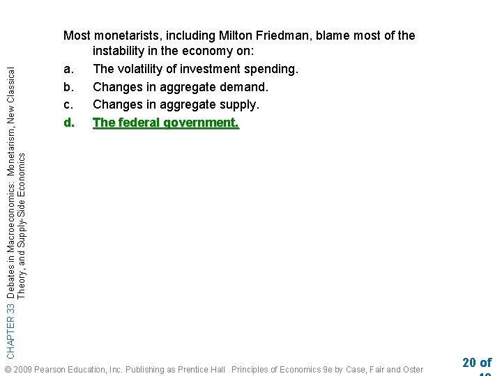 CHAPTER 33 Debates in Macroeconomics: Monetarism, New Classical Theory, and Supply-Side Economics Most monetarists,