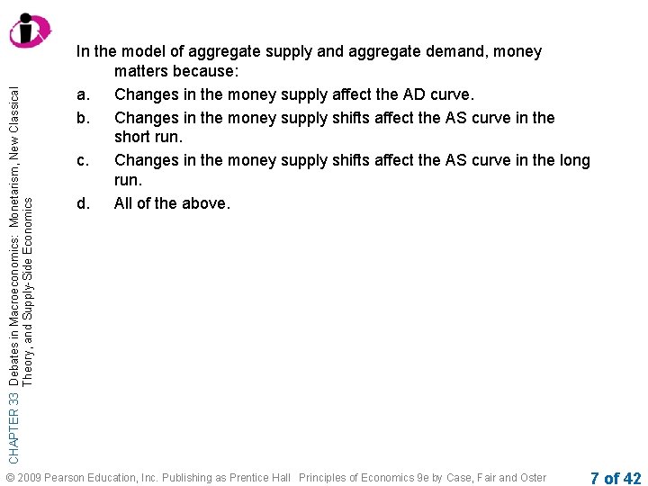 CHAPTER 33 Debates in Macroeconomics: Monetarism, New Classical Theory, and Supply-Side Economics In the