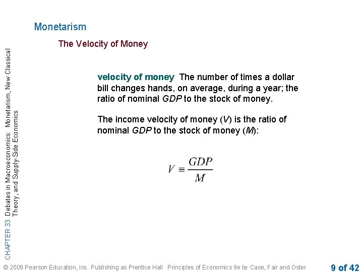 CHAPTER 33 Debates in Macroeconomics: Monetarism, New Classical Theory, and Supply-Side Economics Monetarism The