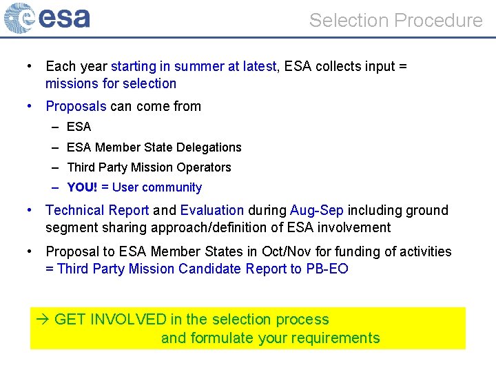 Selection Procedure • Each year starting in summer at latest, ESA collects input =