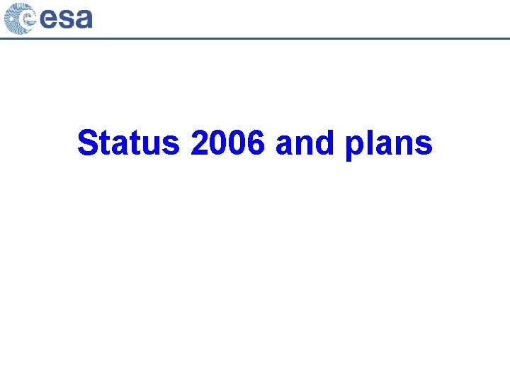 Status 2006 and plans 