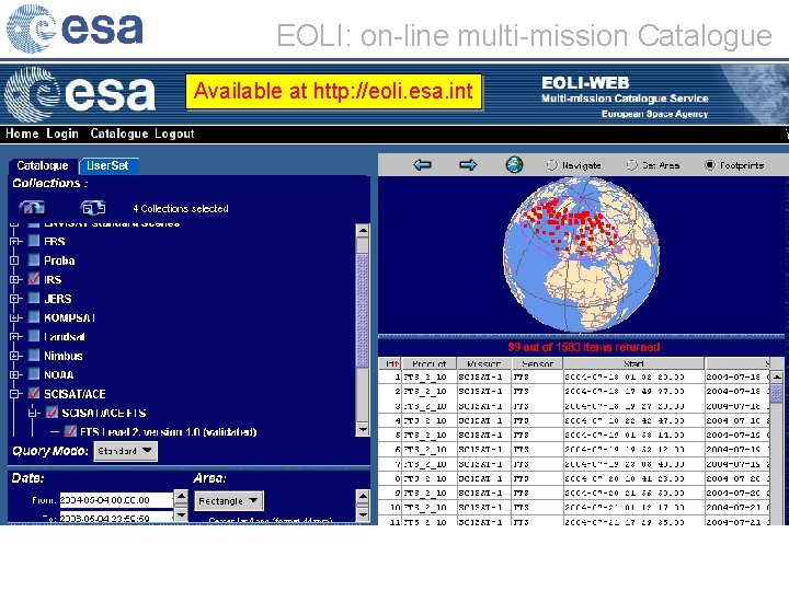 EOLI: on-line multi-mission Catalogue Available at http: //eoli. esa. int Yesterday 