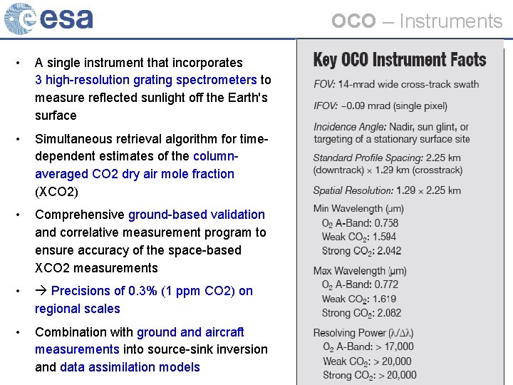 OCO – Instruments • A single instrument that incorporates 3 high-resolution grating spectrometers to