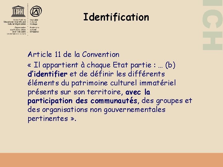 Article 11 de la Convention « Il appartient à chaque Etat partie : …