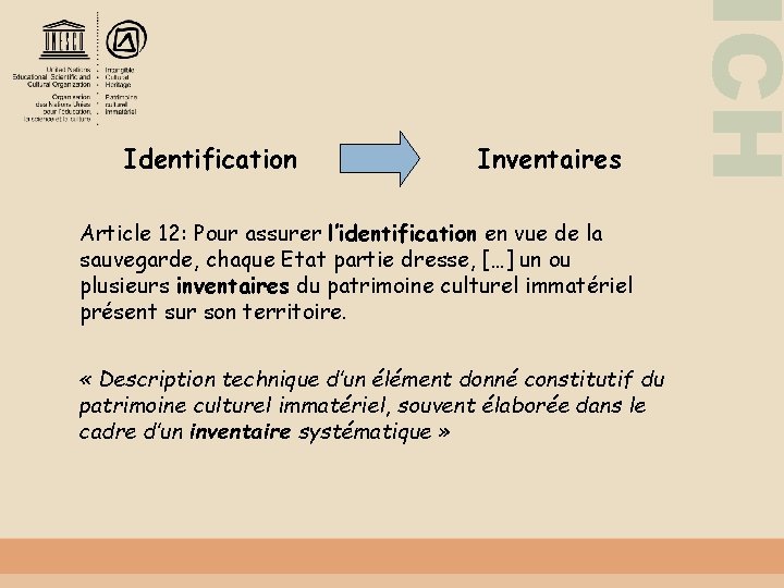 Inventaires Article 12: Pour assurer l’identification en vue de la sauvegarde, chaque Etat partie