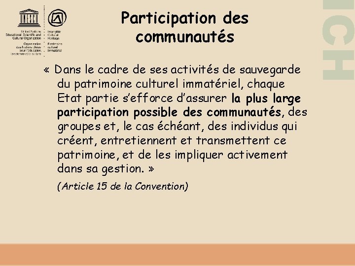  « Dans le cadre de ses activités de sauvegarde du patrimoine culturel immatériel,