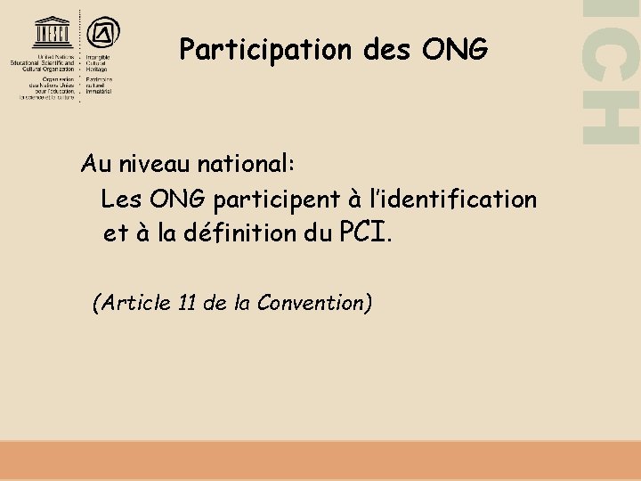 Au niveau national: Les ONG participent à l’identification et à la définition du PCI.