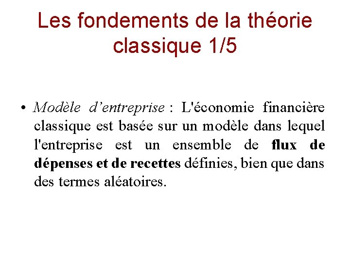 Les fondements de la théorie classique 1/5 • Modèle d’entreprise : L'économie financière classique