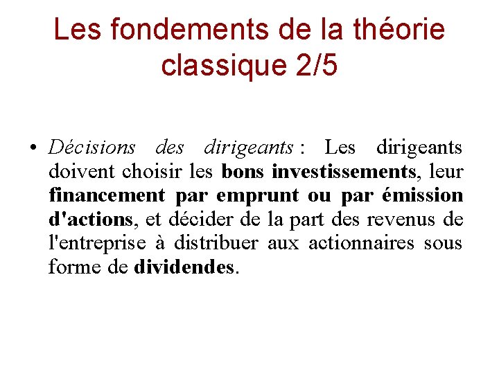 Les fondements de la théorie classique 2/5 • Décisions des dirigeants : Les dirigeants