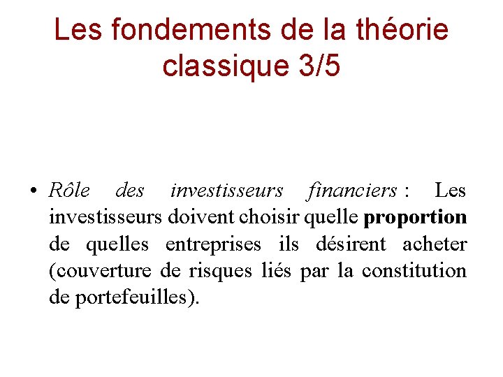 Les fondements de la théorie classique 3/5 • Rôle des investisseurs financiers : Les