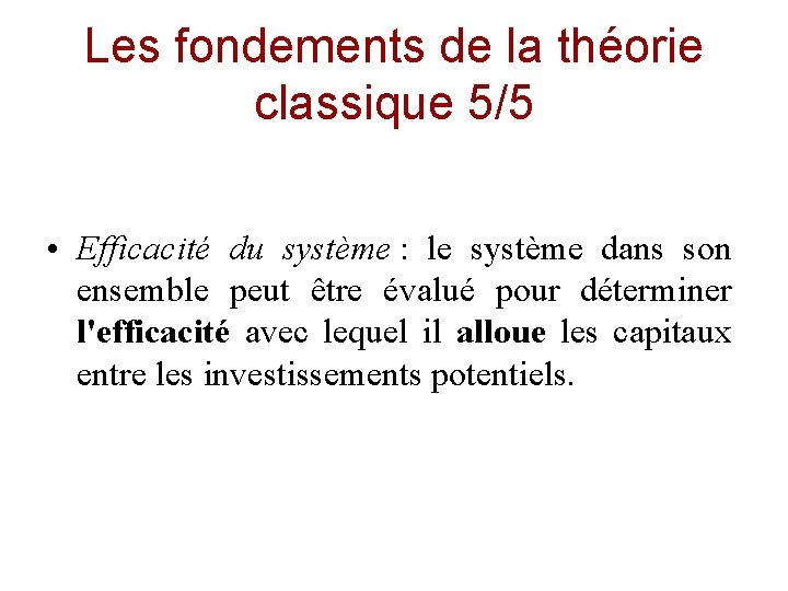 Les fondements de la théorie classique 5/5 • Efficacité du système : le système