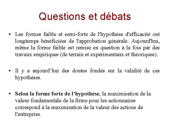 Questions et débats • Les formes faible et semi-forte de l'hypothèse d'efficacité ont longtemps