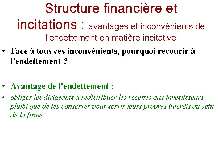 Structure financière et incitations : avantages et inconvénients de l'endettement en matière incitative •