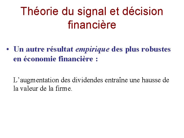 Théorie du signal et décision financière • Un autre résultat empirique des plus robustes