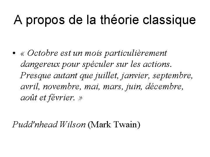 A propos de la théorie classique • « Octobre est un mois particulièrement dangereux