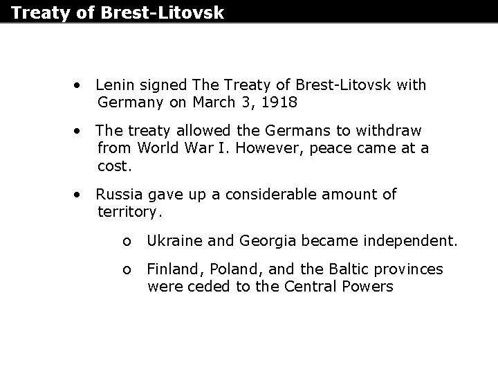 Treaty of Brest-Litovsk • Lenin signed The Treaty of Brest-Litovsk with Germany on March