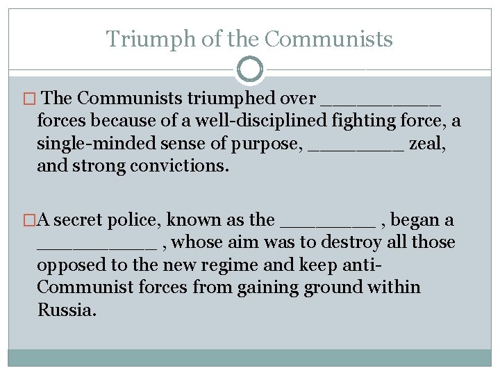 Triumph of the Communists � The Communists triumphed over _____ forces because of a