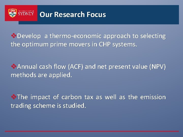 Our Research Focus v. Develop a thermo-economic approach to selecting the optimum prime movers