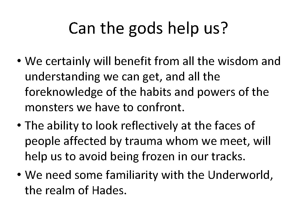 Can the gods help us? • We certainly will benefit from all the wisdom