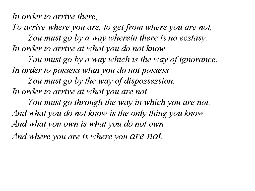 In order to arrive there, To arrive where you are, to get from where