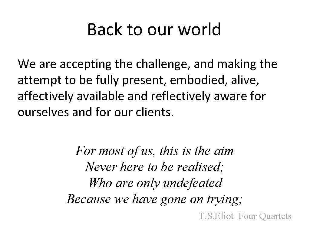 Back to our world We are accepting the challenge, and making the attempt to