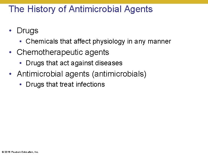 The History of Antimicrobial Agents • Drugs • Chemicals that affect physiology in any