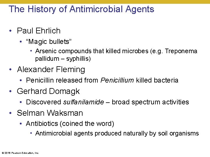 The History of Antimicrobial Agents • Paul Ehrlich • “Magic bullets” • Arsenic compounds