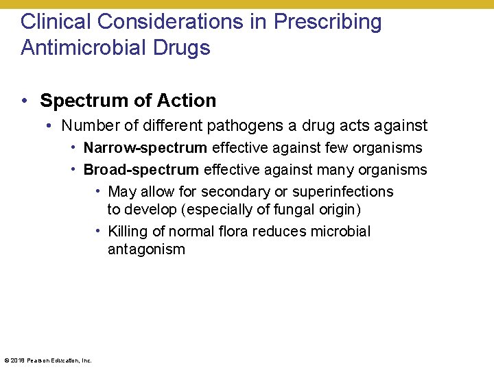 Clinical Considerations in Prescribing Antimicrobial Drugs • Spectrum of Action • Number of different