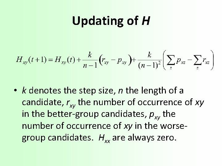 Updating of H • k denotes the step size, n the length of a