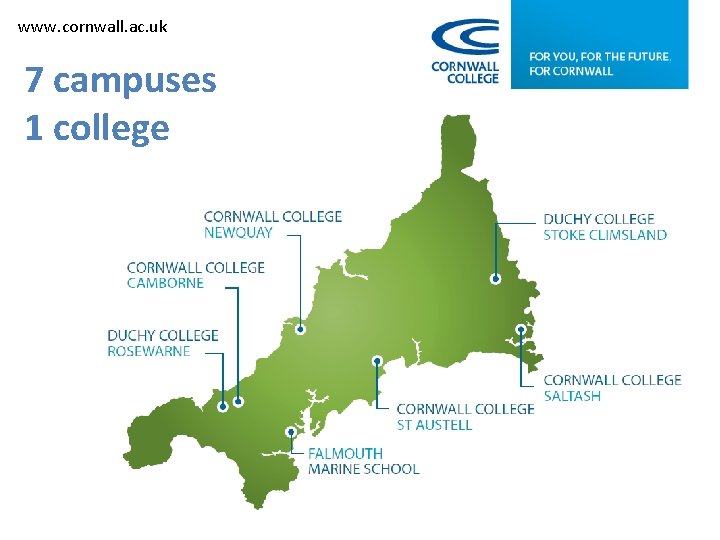 www. cornwall. ac. uk 7 campuses 1 college 