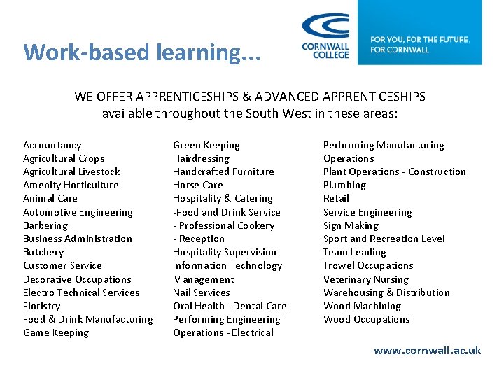 Work-based learning. . . WE OFFER APPRENTICESHIPS & ADVANCED APPRENTICESHIPS available throughout the South