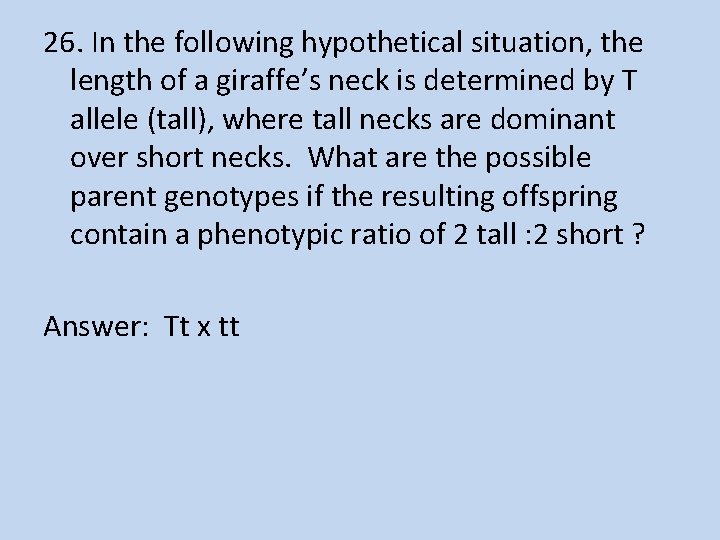 26. In the following hypothetical situation, the length of a giraffe’s neck is determined