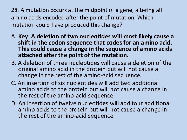28. A mutation occurs at the midpoint of a gene, altering all amino acids