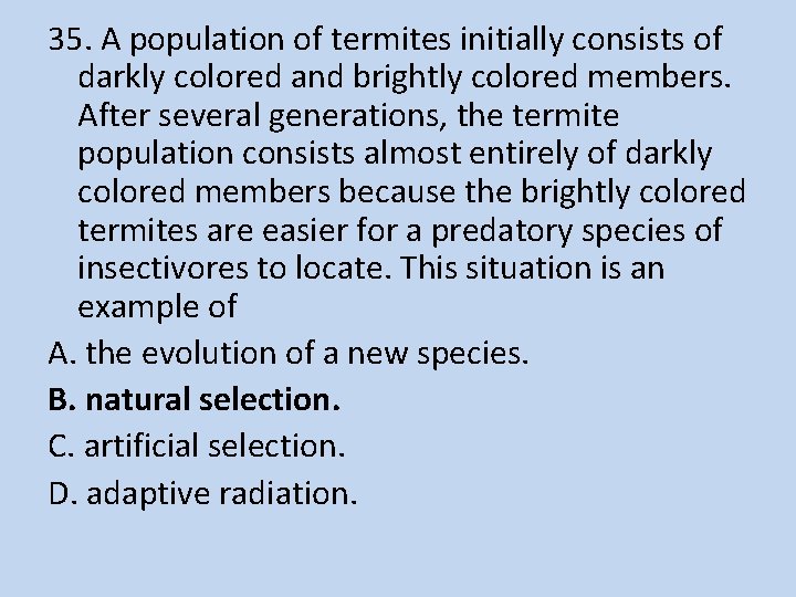 35. A population of termites initially consists of darkly colored and brightly colored members.