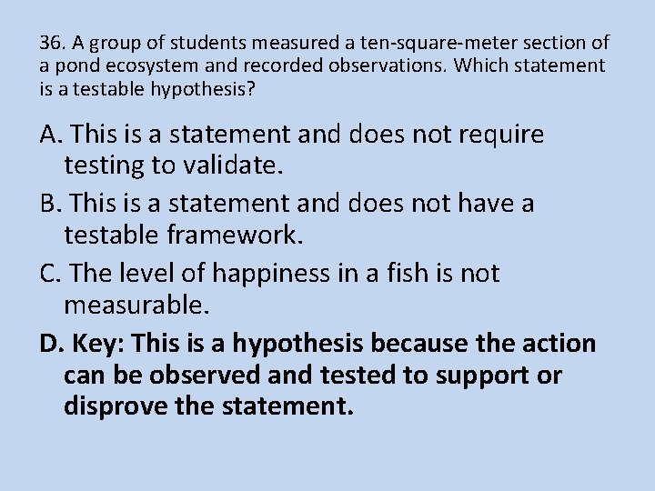 36. A group of students measured a ten-square-meter section of a pond ecosystem and