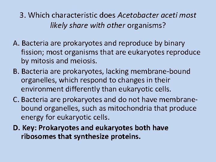 3. Which characteristic does Acetobacter aceti most likely share with other organisms? A. Bacteria