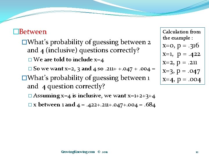 �Between �What’s probability of guessing between 2 and 4 (inclusive) questions correctly? � We