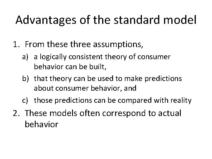 Advantages of the standard model 1. From these three assumptions, a) a logically consistent