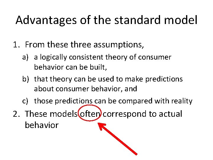 Advantages of the standard model 1. From these three assumptions, a) a logically consistent