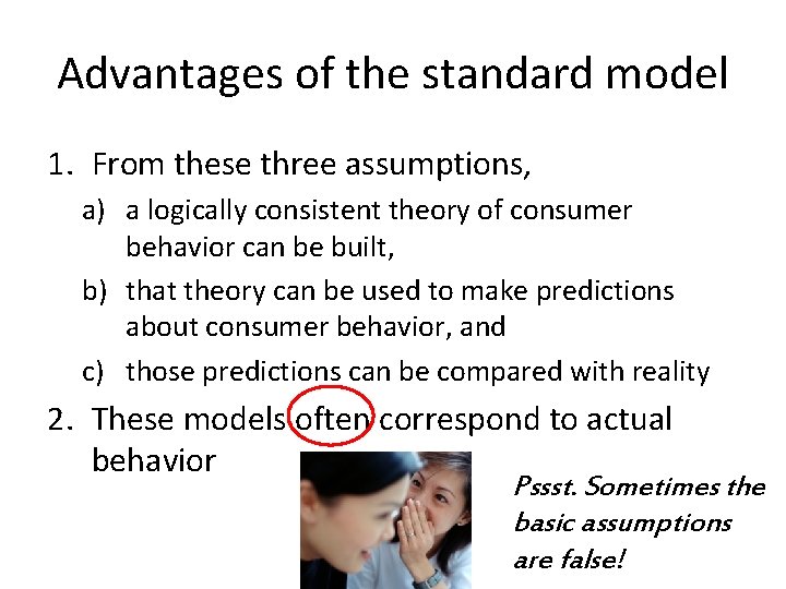 Advantages of the standard model 1. From these three assumptions, a) a logically consistent