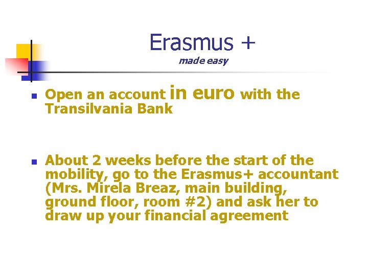 Erasmus + made easy n n Open an account in Transilvania Bank euro with