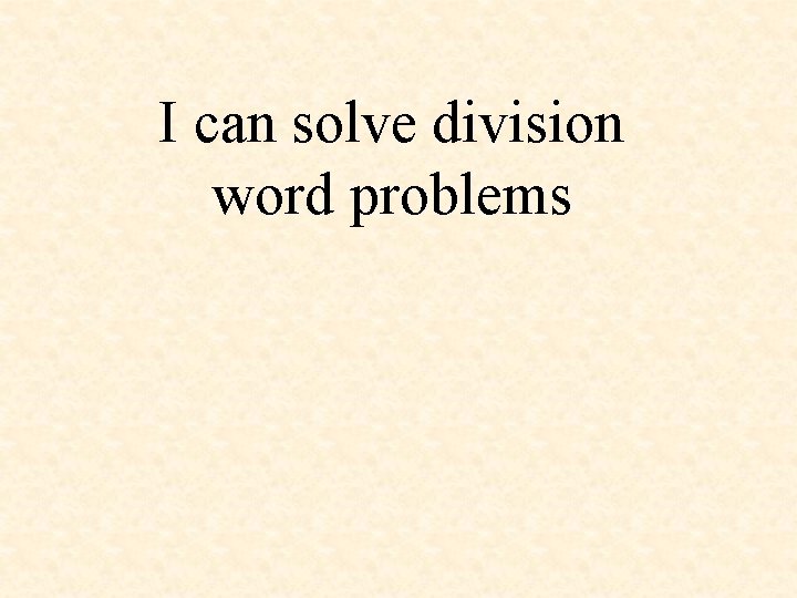 I can solve division word problems 