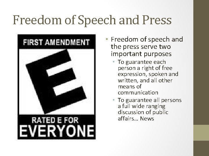 Freedom of Speech and Press • Freedom of speech and the press serve two