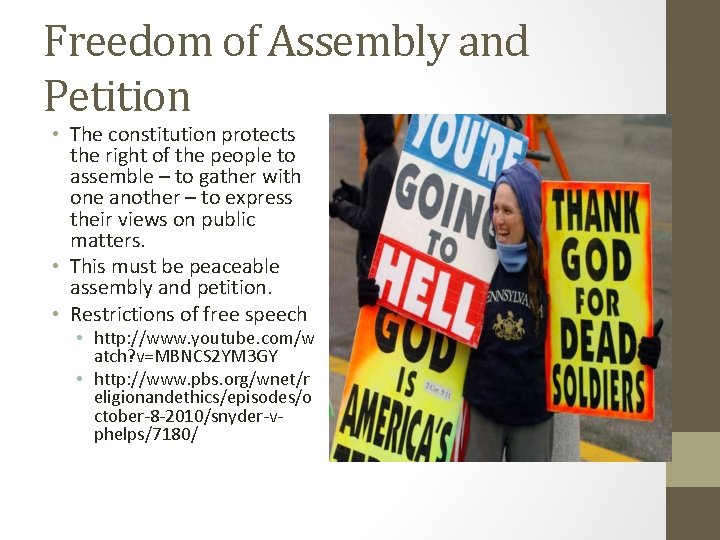 Freedom of Assembly and Petition • The constitution protects the right of the people