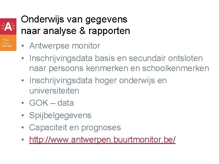Onderwijs van gegevens naar analyse & rapporten • Antwerpse monitor • Inschrijvingsdata basis en