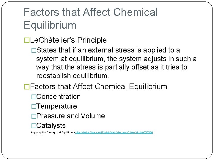 Factors that Affect Chemical Equilibrium �Le. Châtelier’s Principle �States that if an external stress